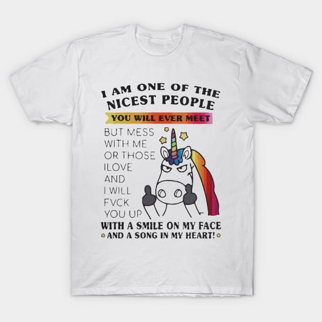 I am one of the nicest people you’ll ever meet Unicorn T-Shirt by francotankk